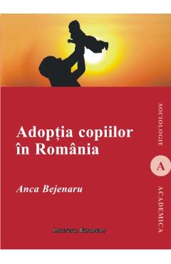 Adoptia copiilor in Romania - Anca Bejenaru