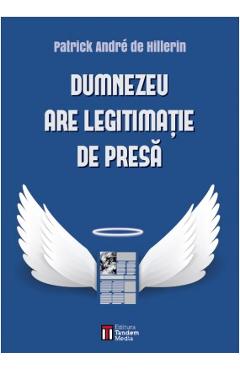 Dumnezeu are legitimatie de presa - Patrick Andre De Hillerin