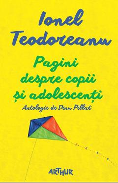 Pagini despre copii si adolescenti - Ionel Teodoreanu