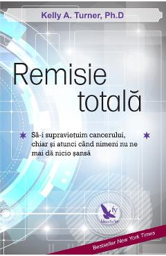 Remisie totala - Kelly A. Turner