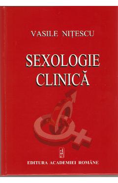 Sexologie clinica – Vasile Nitescu libris.ro imagine 2022 cartile.ro