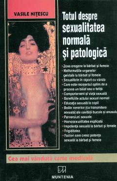 Totul despre sexualitatea normala si patologica – Vasile Nitescu libris.ro 2022