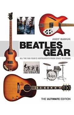 Babiuk Andy Beatles Gear the Ultimate Edition BAM Book
