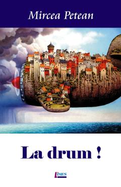 La drum! - Mircea Petean - LIMES