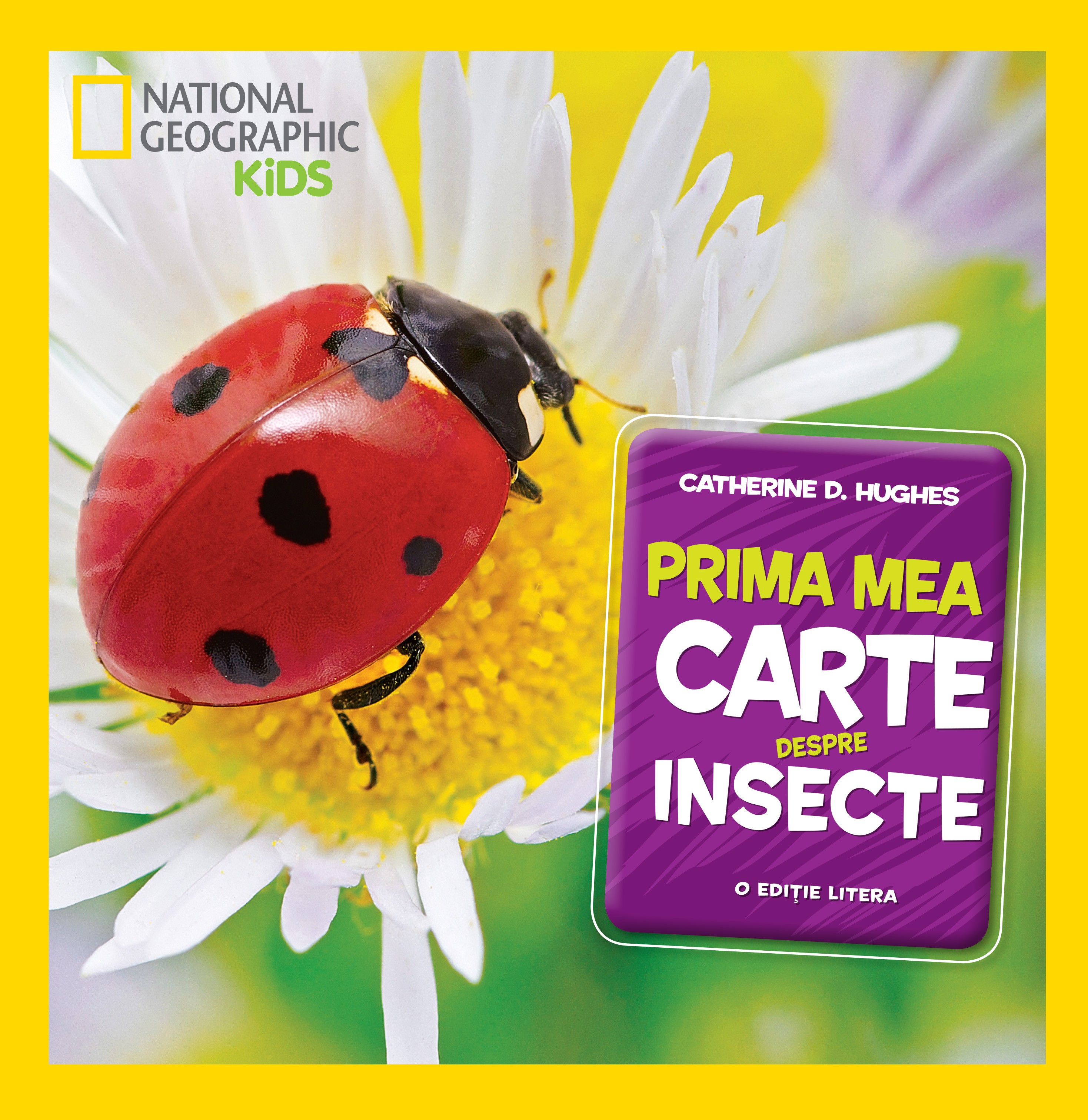Prima mea carte despre insecte - Catherine D. Hughes - National ...
