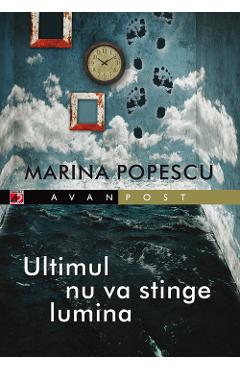 Ultimul nu va stinge lumina - Marina Popescu