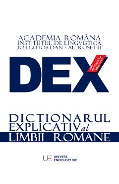 Dex - dictionar explicativ al limbii romane. Ed.2016