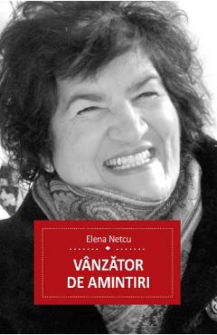 Vanzator de amintiri - Elena Netcu - BENEFICA