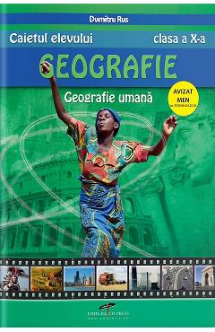 Geografie - Clasa 10 - Caietul elevului - Dumitru Rus