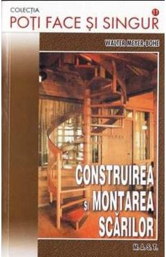 Construirea si montarea scarilor - Ealter Meyer-Bohe