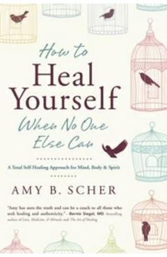 How to Heal Yourself When No One Else Can