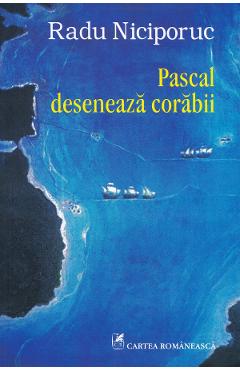 Pascal deseneaza corabii - Radu Niciporuc