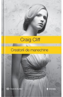Creatorii de manechine - Craig Cliff - UNIVERS