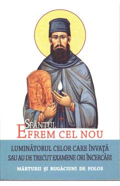 Sfantul Efrem cel Nou - Luminatorul celor care invata sau au de trecut examene ori incercari