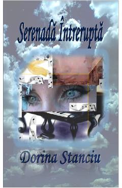 Serenada intrerupta - Dorina Stanciu - DORINA STANCIU