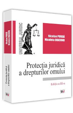 Protectia juridica a drepturilor omului - Nicolae Purda, Nicoleta Diaconu