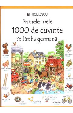 Primele mele 1000 de cuvinte in limba germana - Mairi Mackinnon, Heather Amery