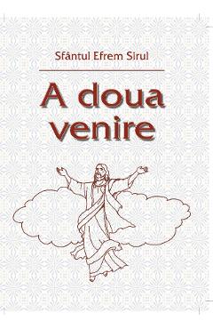 A doua venire - Sfantul Efrem Sirul