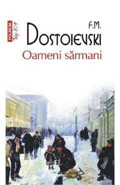 Oameni sarmani - F.M. Dostoievski - POLIROM