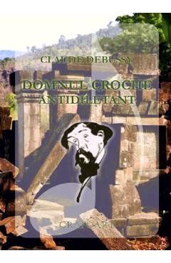 Domnul Croche antidiletant - Claude Debussy - GRAFOART
