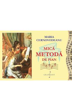 Mica metoda de pian - Maria Cernovodeanu