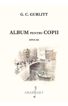 Album pentru copii - G.C. Gurlitt - GRAFOART