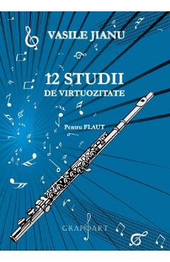 12 Studii De Virtuozitate Pentru Flaut - Vasile Jianu
