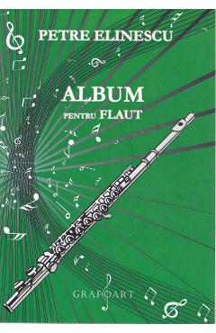 Album Pentru Flaut - Petre Elinescu