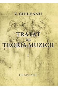 Tratat de teoria muzicii I - V. Giuleanu