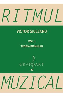 Ritmul muzical vol.1: Teoria ritmului - Victor Giuleanu