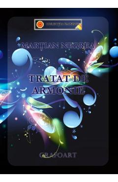 Tratat de armonie - Martian Negrea - GRAFOART
