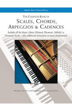Complete Book of Scales, Chords, Arpeggios and Cadences