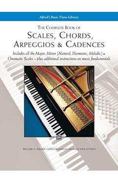 Complete Book of Scales, Chords, Arpeggios and Cadences