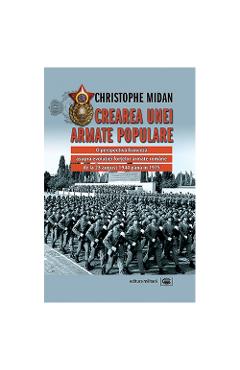 Crearea unei Armate Populare - Christophe Midan - MILITARA