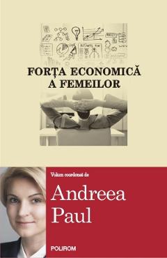 Forta economica a femeilor - Andreea Paul