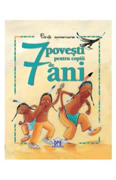 7 Povesti pentru copiii de 7 ani - DIDACTICA PUBLISHING HOUSE