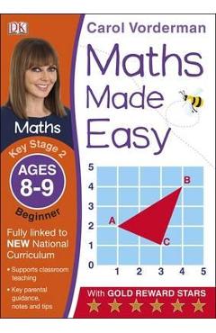 Maths Made Easy Ages 8-9 Key Stage 2 Beginner