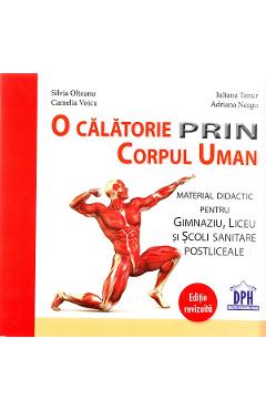 O calatorie prin corpul uman - Silvia Olteanu, Iuliana Tanur, Camelia Voicu, Adriana Neagu