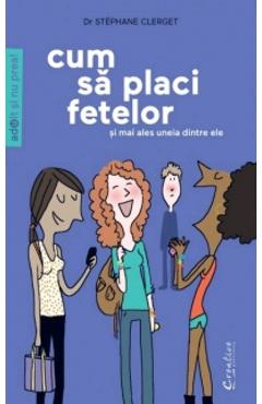 Cum sa placi fetelor – Stephane Clerget De La Libris.ro Carti Dezvoltare Personala 2023-06-04 3