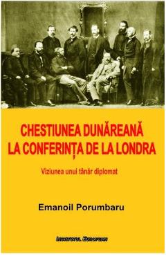 Chestiunea Dunareana la Conferinta de la Londra – Emanoil Porumbaru Chestiunea