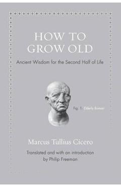 How to Grow Old