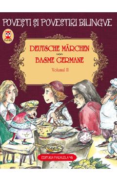 Basme germane / Deutsche Marchen Vol.2 Basme imagine 2022