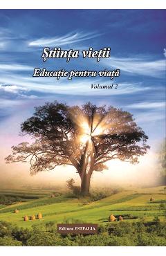Stiinta vietii. Educatie pentru viata. Vol. 2 – Ioana Banda Claudia, Florica Maria Puscas Banda