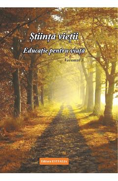 Stiinta vietii. Educatie pentru viata. Vol. 3 – Ioana Banda Claudia, Florica Maria Puscas Banda