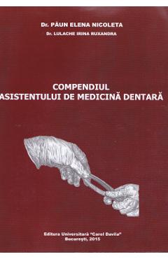 Compendiul asistentului de medicina dentara – Paun Elena Nicoleta libris.ro 2022